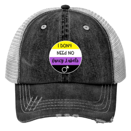 I don't need no fancy Labels - Non Binary Pride Trucker Hats