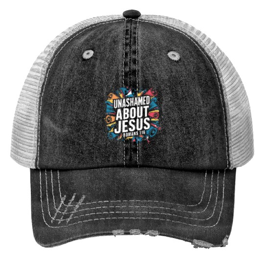 Unashamed About Jesus Trucker Hats