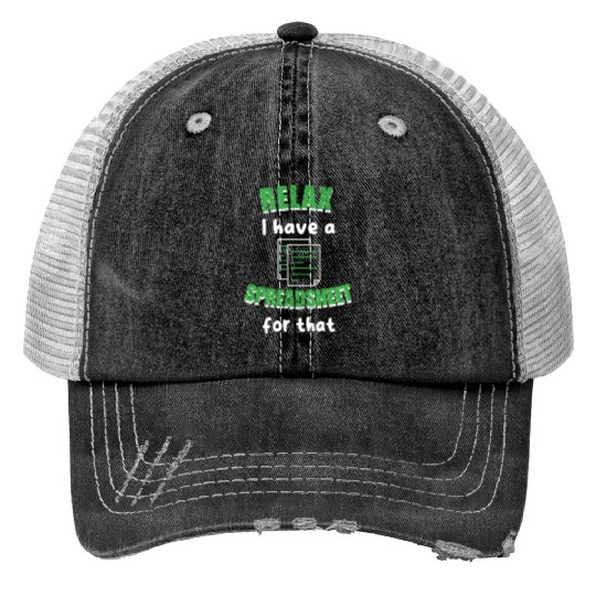 I Have A Spreadsheet For That Excel Accountant Trucker Hats