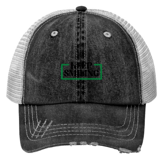 keep smiling Trucker Hats