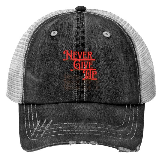 Never Give Up - Bold Red Motivation massage Trucker Hats
