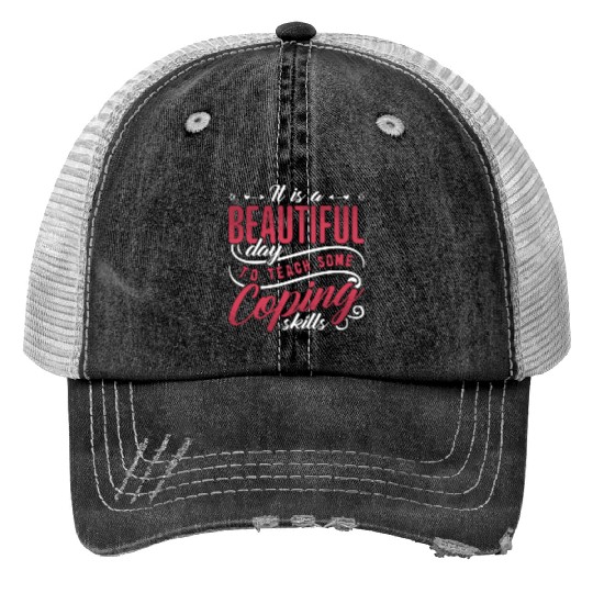 School Counselor It Is A Beautiful Day Social Work Trucker Hats