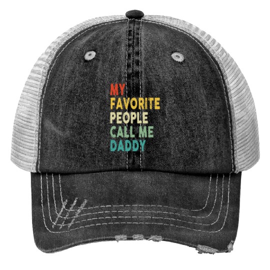 My Favorite People Call Me Daddy Father's Day Trucker Hats