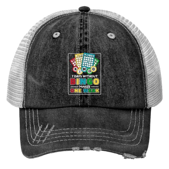 7 Days Without Bingo Makes One Weak Caller Trucker Hats
