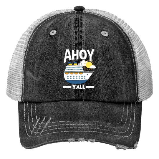 Ahoy Y'all Cruise Ship Adventure Trucker Hats