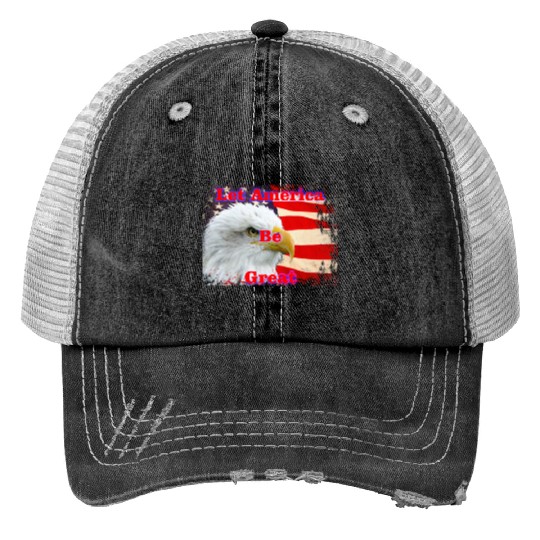LET AMERICA BE GREAT Trucker Hats