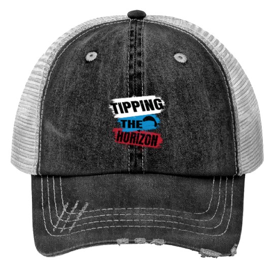 Tipping the Horizon Trucker Hats