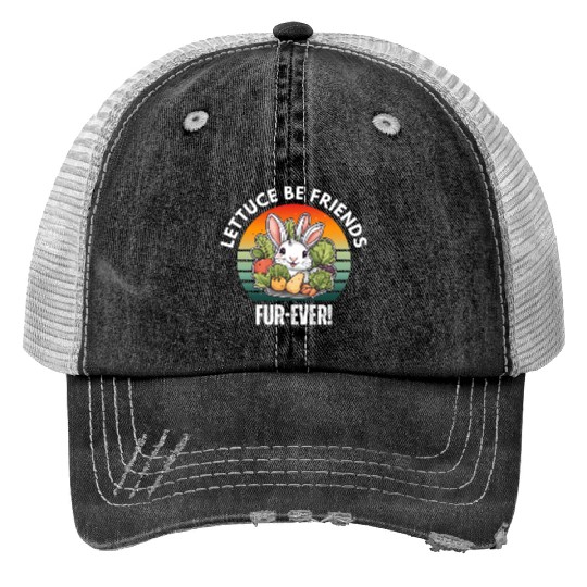 LETTUCE BE FRIENDS FUR-EVER Trucker Hats