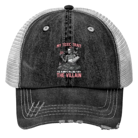 My Toxic Trait Is Always Falling For The Villain 2 Trucker Hats