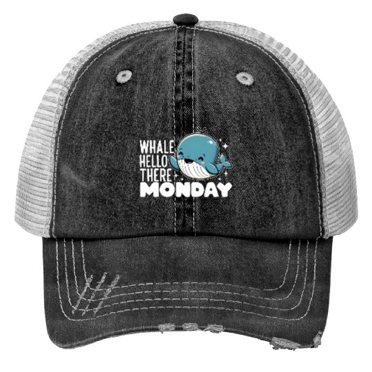 WHALE HELLO THERE MONDAY Trucker Hats