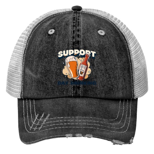 Support Day Drinking Trucker Hats