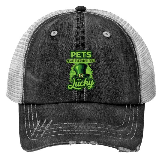 St Patricks Day Pets Make Everyday Feel Lucky Trucker Hats