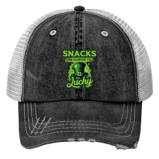Snacks Make Everyday Feel Lucky St Patricks Day Trucker Hats