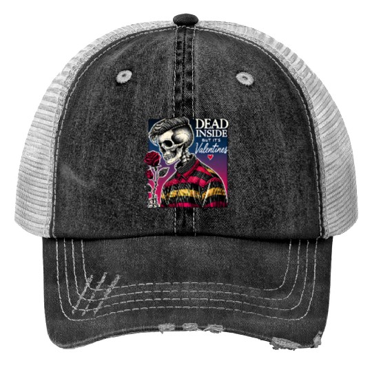 Dead Inside But It s Valentines Funny Trucker Hats