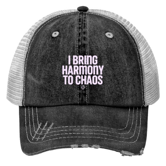 Libra Zodiac I Bring Harmony To Chaos Trucker Hats