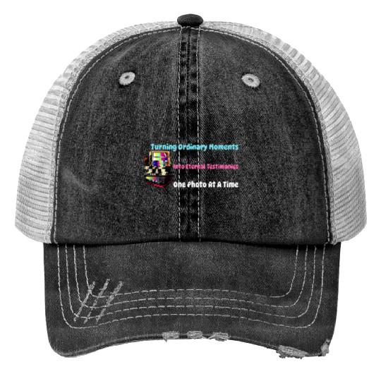 Turning Moments into Testimonies Trucker Hats
