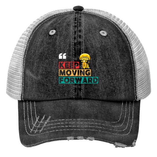 keep moving Trucker Hats
