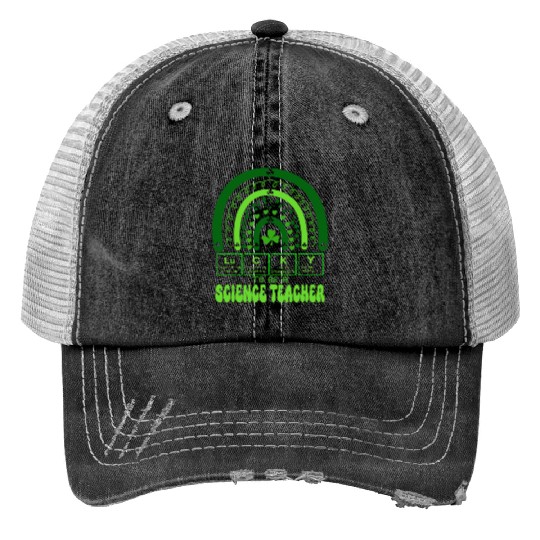 Lucky To Be A Science Teacher Chemistry St Patrick Trucker Hats