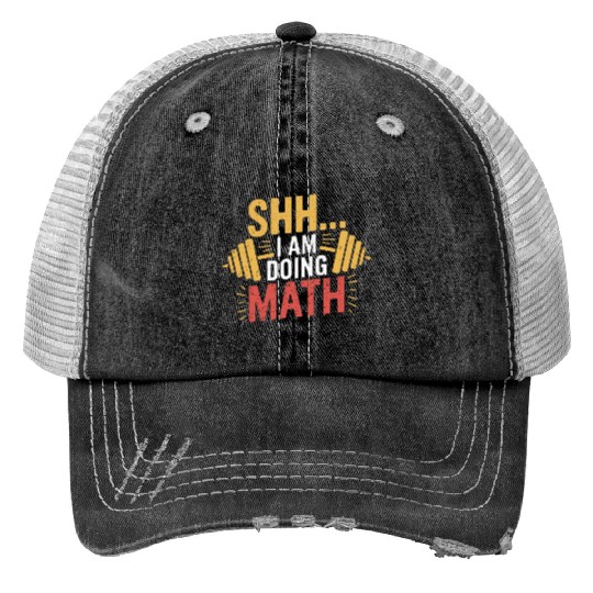 Funny Gym Workout Trucker Hats – Shh… I Am Doing Math.