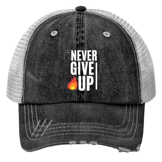 never give up Trucker Hats