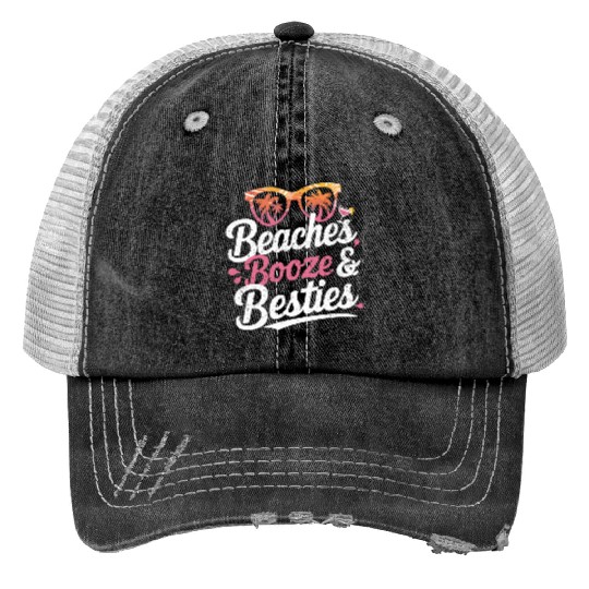 Let’s Go Girls - Booze Beaches & Besties Trucker Hats