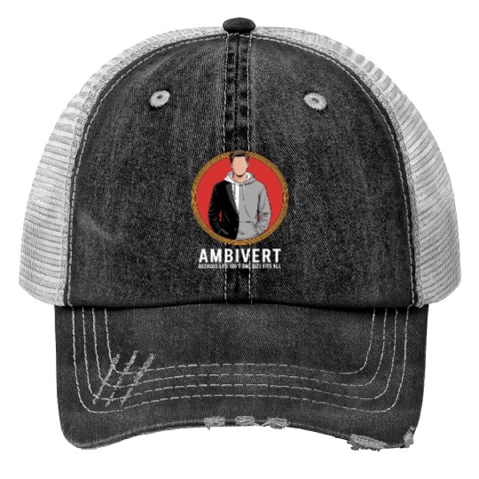 Ambivert Because Life Isn’t One Size Fits All Trucker Hats