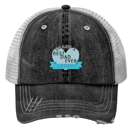 Best Dad Ever Grade A Certified Trucker Hats