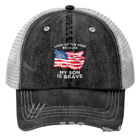 Land of the free because my son is brave USA Trucker Hats