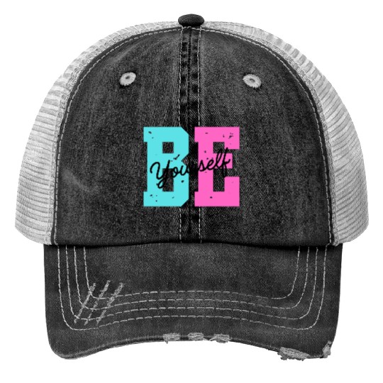 Be yourself Trucker Hats