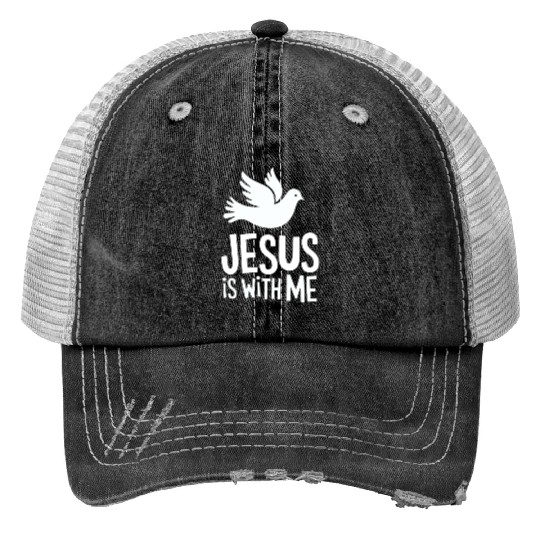 Jesus is with me Trucker Hats