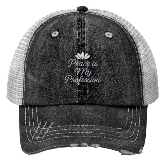 Peace is My Profession – Spa Therapist Trucker Hats