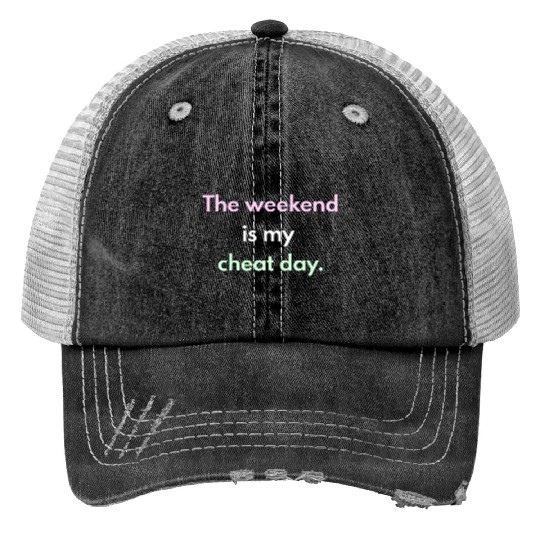 Weekend Cheat Day Motivational Trucker Hats