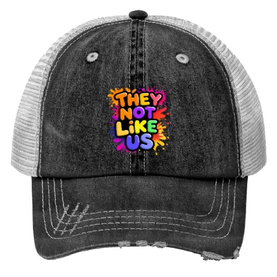 They Not Like Us Trucker Hats