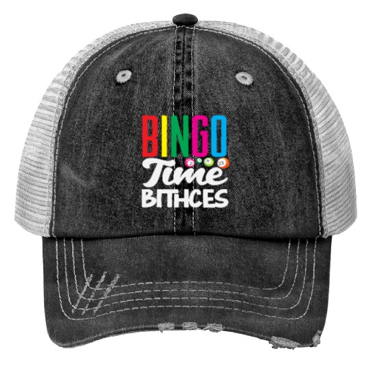Bingo Time Bitches Player Fun Vibes Trucker Hats