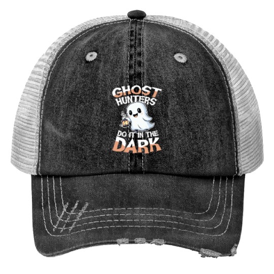 Ghost Hunters Do It In The Dark Cute Ghost Trucker Hats