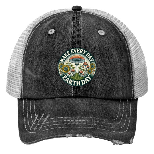 Make every Day Earth Day Trucker Hats