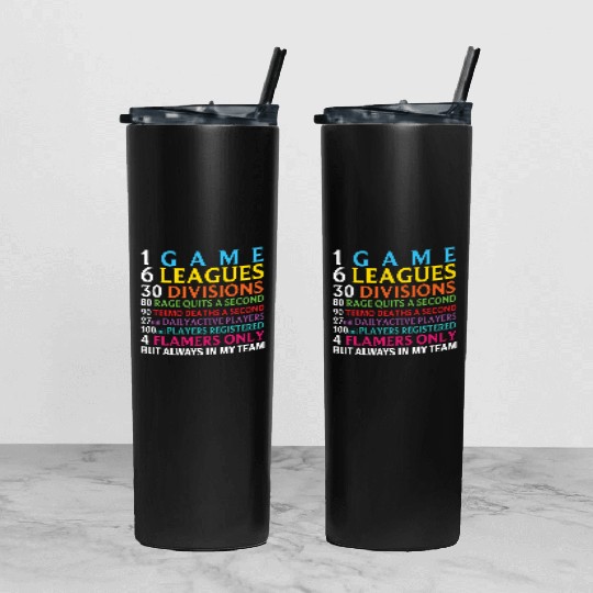 League of Legends troll rage quit and flamers Tumbler With Lid And Straw