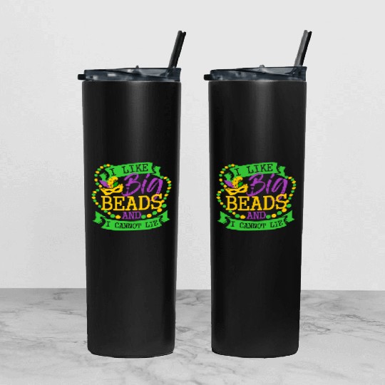 I like big beads and I cannot Lie Mardi Gras Party Tumbler With Lid And Straw