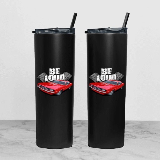 be loud camaro Tumbler With Lid And Straw