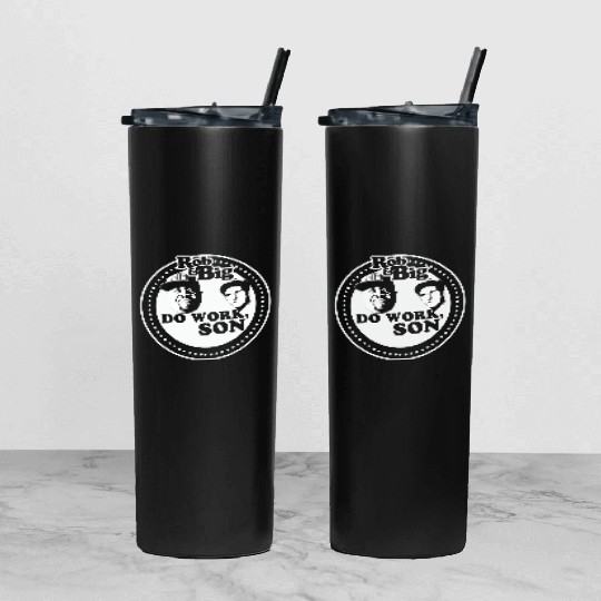 Rob & Big "Do Work, Son!" Tumbler With Lid And Straw