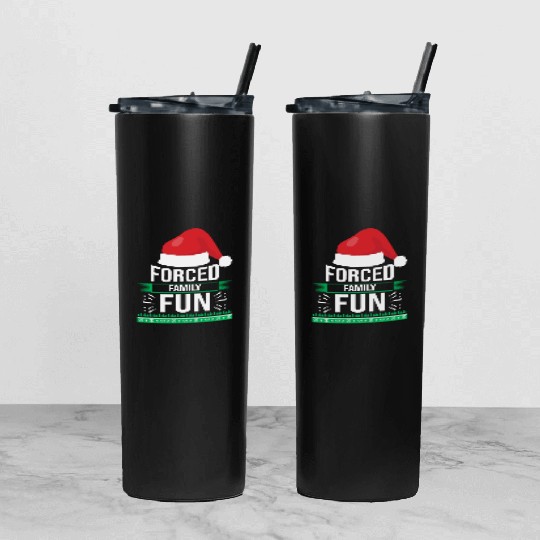 Forced Family Fun Sarcastic Christmas Quote Funny Tumbler With Lid And Straw