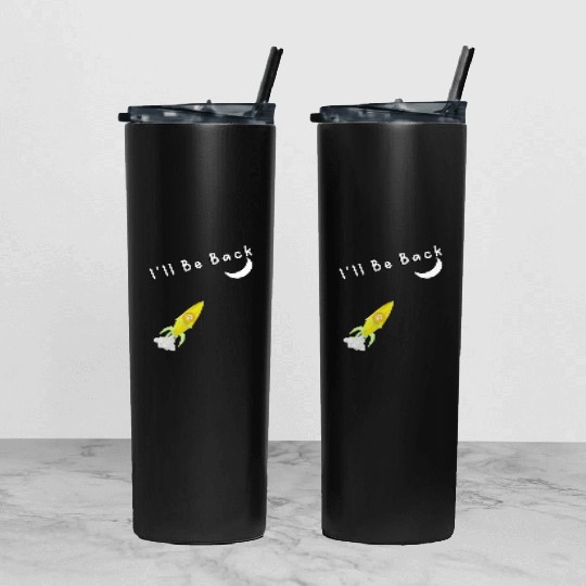 I'll Be Back To The Moon Rocket Spaceship Crypto C Tumbler With Lid And Straw
