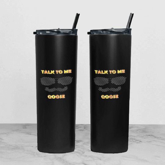 Talk To Me Goose Tumbler With Lid And Straw