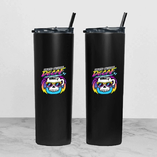 Death Before Decaf (Skull Mug) Retro Neon 80s 90s Tumbler With Lid And Straw