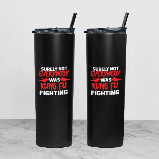 Surely Not Everybody Was Kung Fu Fighting Tumbler With Lid And Straw