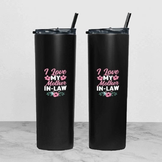 I Love My Mother-In-Law - Funny Daughter and Son Tumbler With Lid And Straw