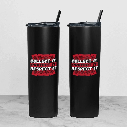 Collect It Protect It Respect It Trading Card Tumbler With Lid And Straw