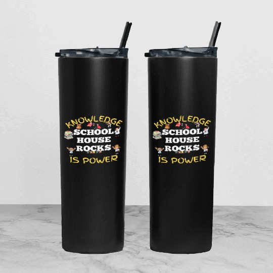 Knowledge Schoolhouse Rock is Power Tumbler With Lid And Straw