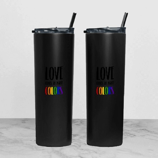 Love comes in many colors LGBTQI Tumbler With Lid And Straw