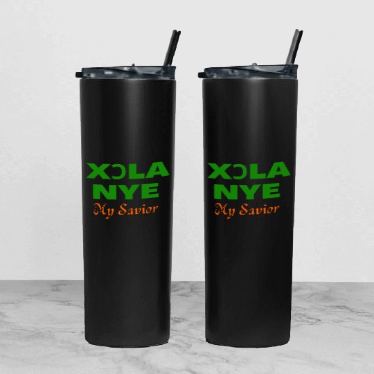 XORLA NYE OR MY SAVIOR Tumbler With Lid And Straw